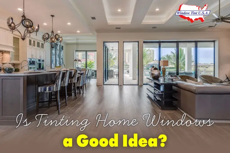 Is tinting home windows a good idea